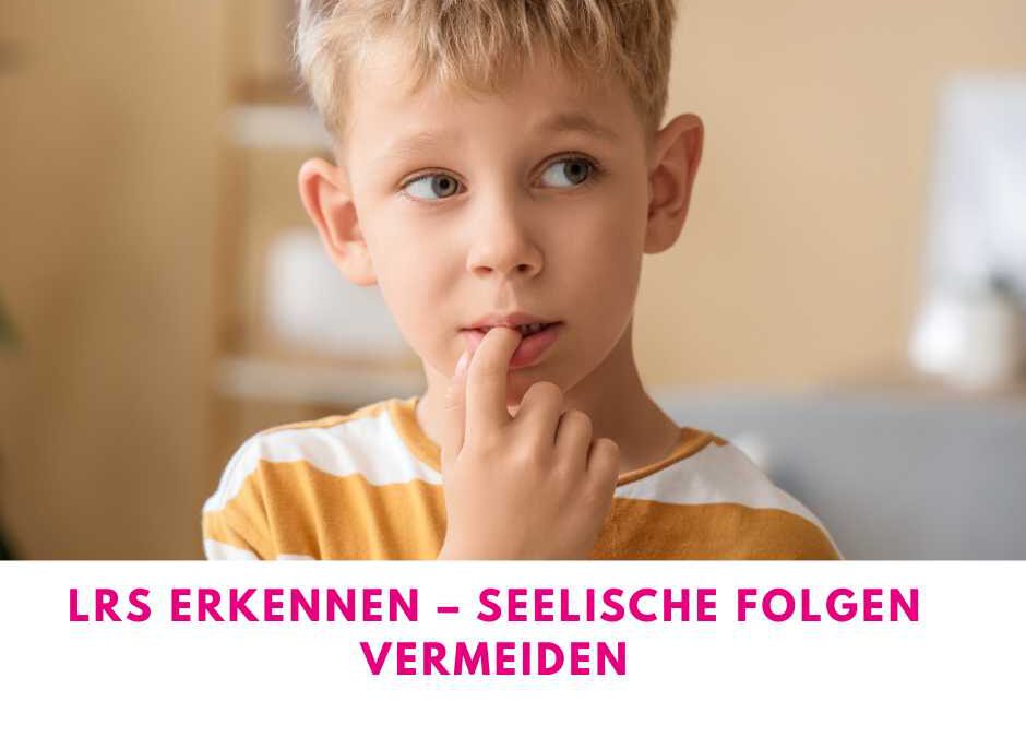 lrs erkennen – seelische folgen vermeiden